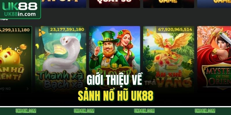 Giới thiệu về sảnh nổ hũ UK88